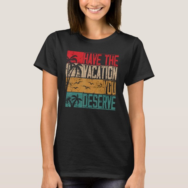 T-shirt Faites Le Vacances Que Vous Méritez De Dire Cool M (Devant)