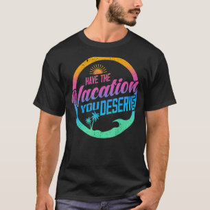 T-shirt Faites Le Vacances Que Vous Méritez De Dire Cool M