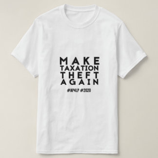 T-shirt Faites le vol d'imposition encore - AP4LP 2020