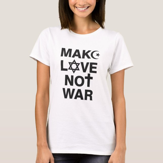 T-shirt Faites les religions de guerre d'amour pas (Devant)