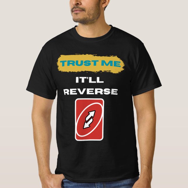 T-shirt Faites-moi confiance, ça va s'inverser Humour de T (Devant)