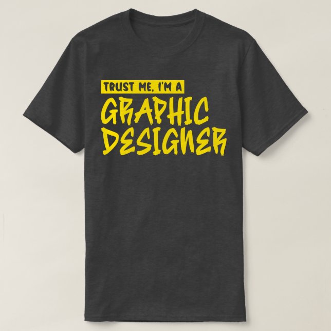 T-shirt Faites-moi confiance I est un graphiste (Design devant)