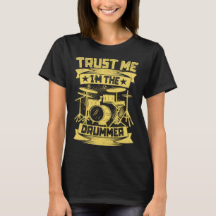 T-shirt Faites-moi confiance I m’s Drummer Drummer Citatio