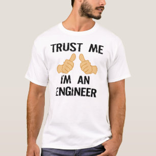 T-SHIRT FAITES-MOI CONFIANCE, I " M UN INGÉNIEUR