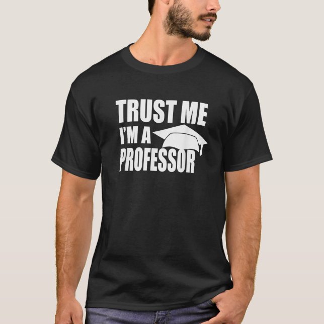 T-shirt FAITES-MOI CONFIANCE I M'A PROFESSEUR Drôle Enseig (Devant)