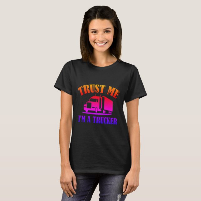 T-shirt Faites-moi confiance Im A Trucker (Devant entier)
