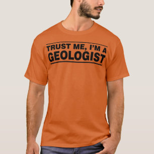 T-shirt Faites-moi confiance Im Géologue