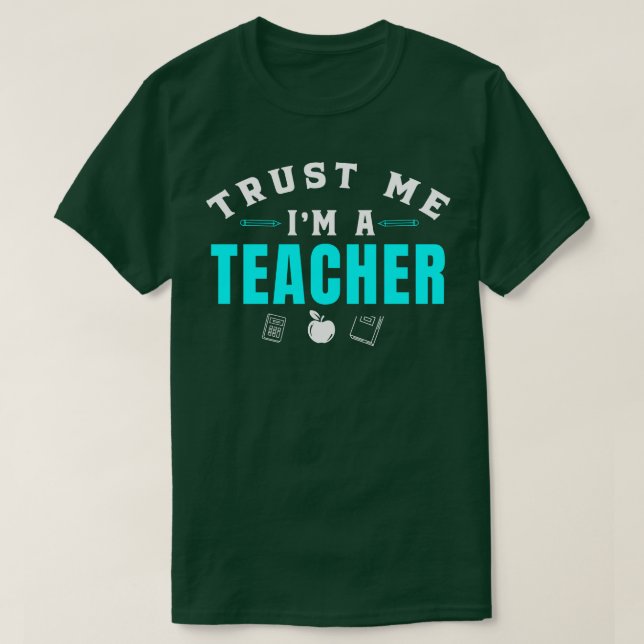T-shirt Faites-moi confiance Im Un Enseignant Enseignant M (Design devant)
