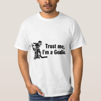 T-shirt Faites-moi confiance Im un gardien de but (hockey)