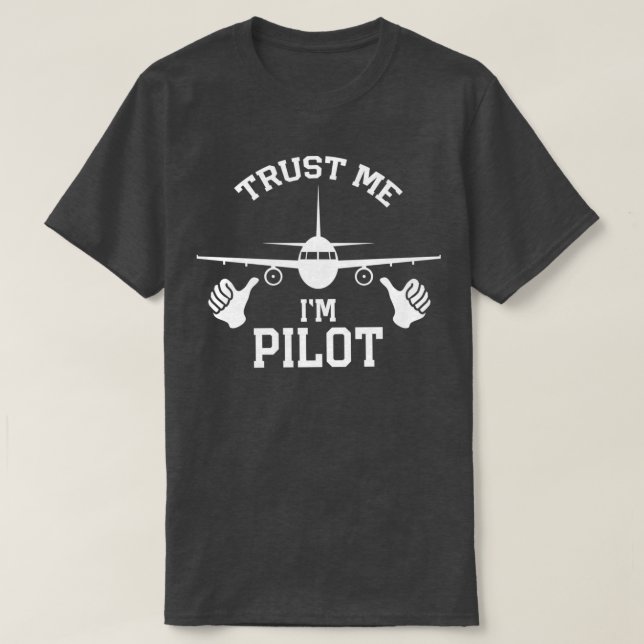 T-shirt Faites-moi confiance Im Une Idée Cadeau Pilote (Design devant)