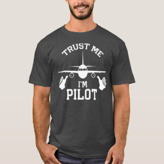 T-shirt Faites-moi confiance Im Une Idée Cadeau Pilote