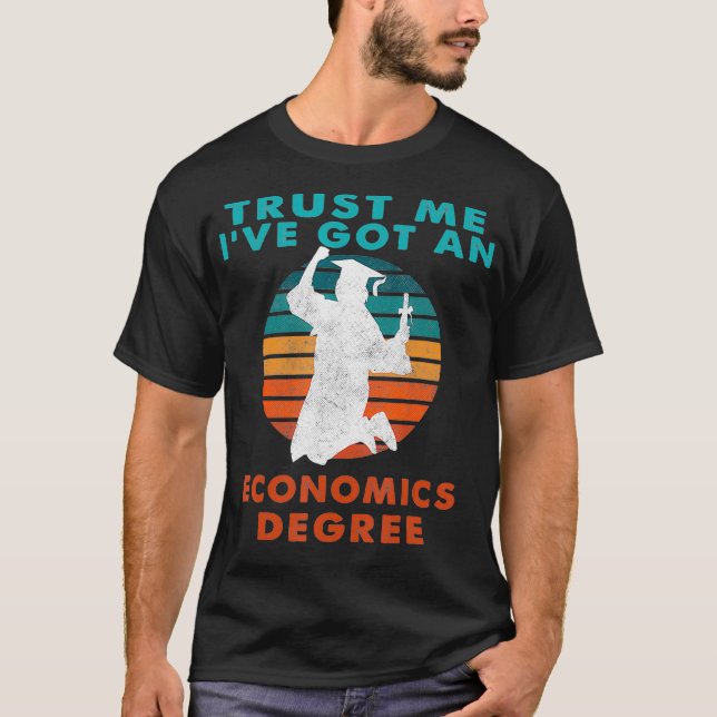 T-shirt Faites-moi confiance Ive A Un Diplôme D'Économie (Devant)