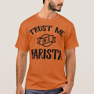 T-shirt Faites-moi confiance Ix27m a barista 5