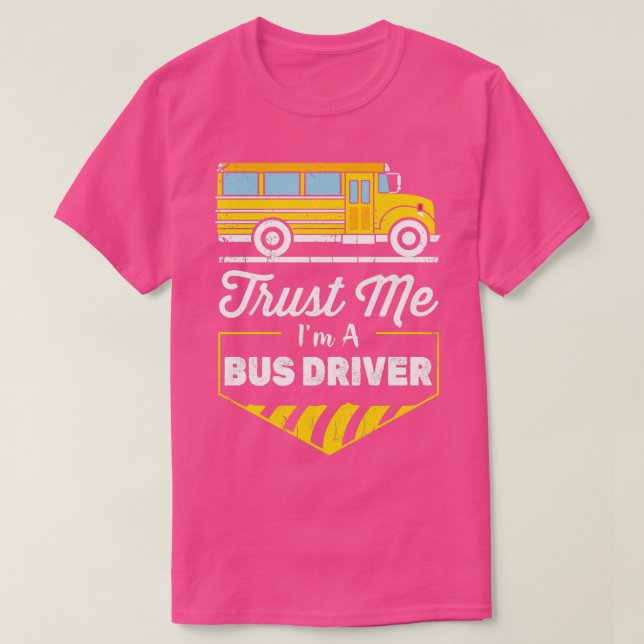 T-shirt Faites-moi confiance Ix27m a Bus Driver Funny Bus  (Design devant)