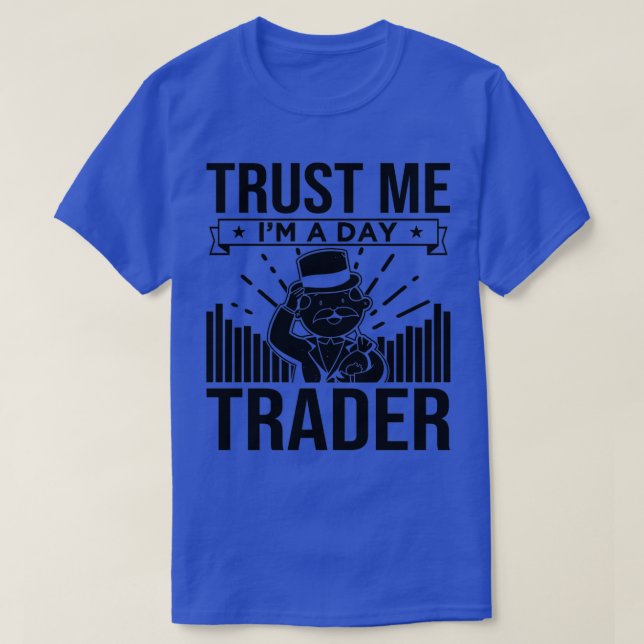 T-shirt Faites-moi confiance Ix27m A Jour Trader 1 (Design devant)