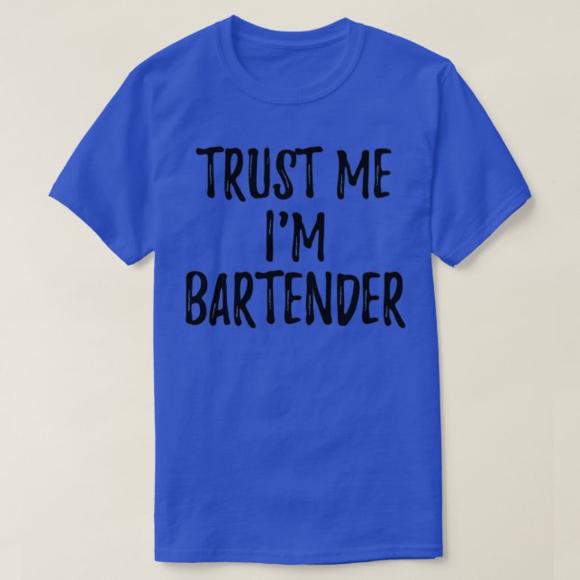 T-shirt Faites-moi confiance Ix27m Bartender Funny Idée ca (Design devant)