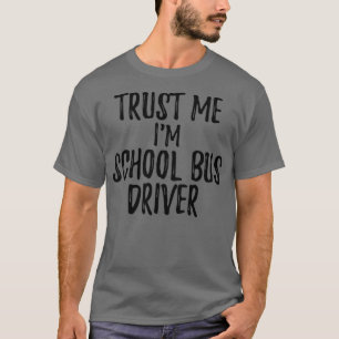 T-shirt Faites-moi confiance Ix27m Conducteur De Bus Scola