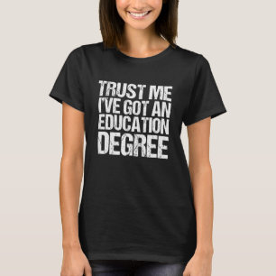 T-shirt Faites-moi confiance J'ai un diplôme d'enseigneme