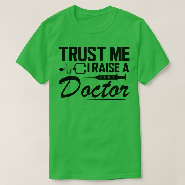 T-shirt Faites-moi confiance J'ai un médecin (Design devant)