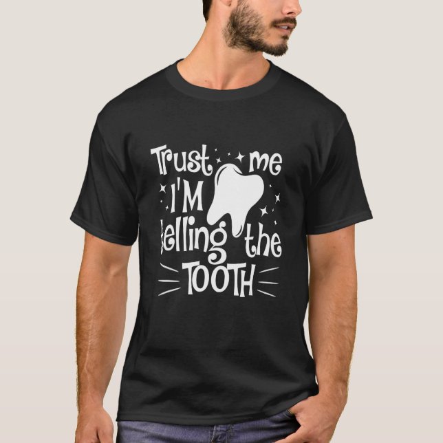 T-shirt Faites-moi confiance je dis à l'assistant dentaire (Devant)
