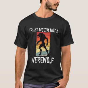 T-shirt Faites-moi confiance Je ne suis pas un loup-garou 