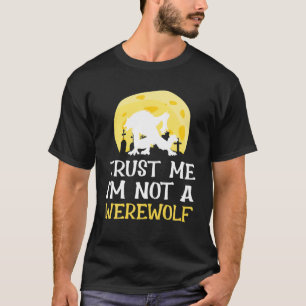 T-shirt Faites-moi confiance Je ne suis pas un loup-garou