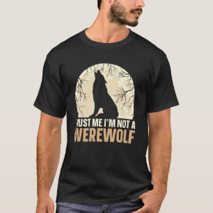 T-shirt Faites-moi confiance Je ne suis pas un loup-garou