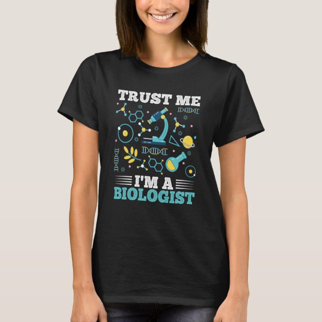 T-shirt Faites-moi confiance Je suis Biologiste Étudiants  (Devant)