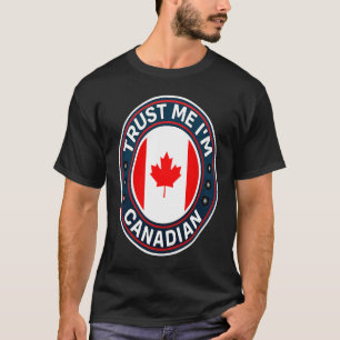 T-shirt Faites-moi confiance Je suis Canadien