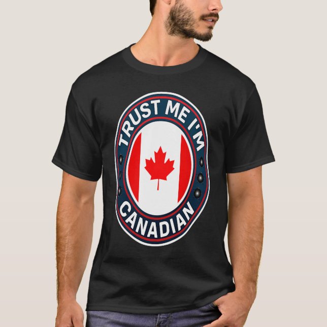 T-shirt Faites-moi confiance Je suis Canadien (Devant)