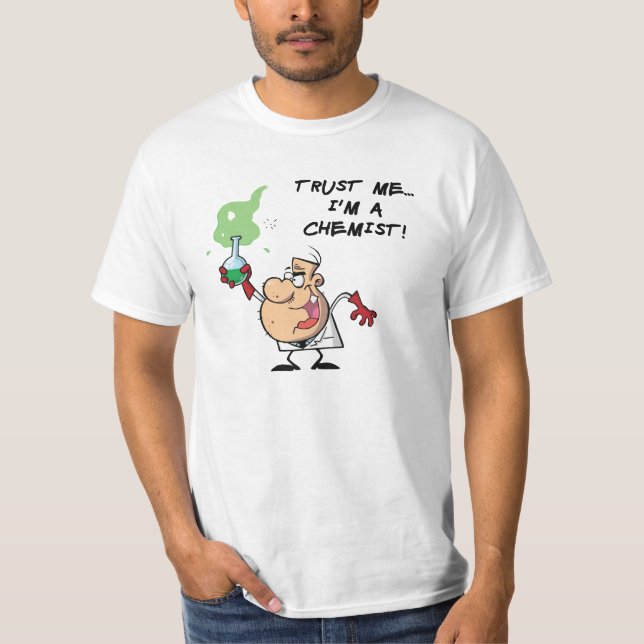 T-shirt Faites-moi confiance, je suis chimiste (Devant)
