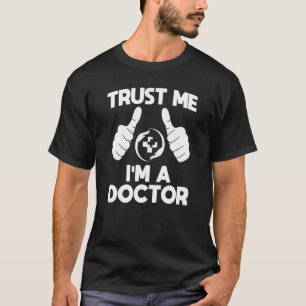 T-shirt Faites-moi confiance Je suis Docteur