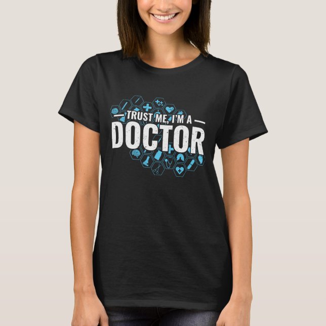 T-shirt Faites-moi confiance Je suis Docteur (Devant)
