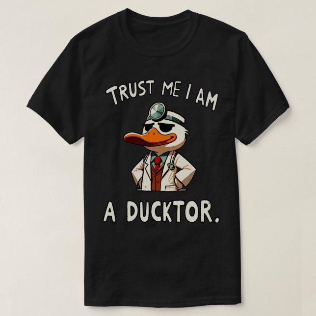 T-shirt Faites-moi confiance Je suis Ducktor Doctor Duck B (Design devant)