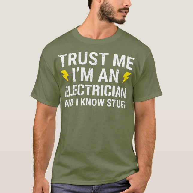 T-shirt Faites-moi confiance Je Suis Électricien Et Je Con (Devant)
