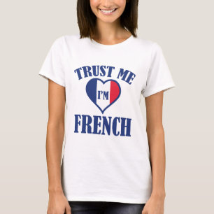 T-shirt Faites-moi confiance Je suis Français