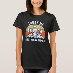 T-shirt Faites-moi confiance Je suis ingénieur Locomotive