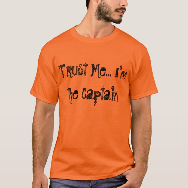 T-shirt Faites-moi confiance… Je suis le capitaine (Devant)