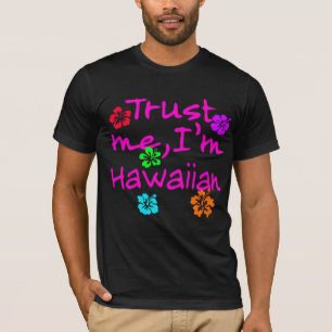 T-shirt Faites-moi confiance je suis les produits hawaïens