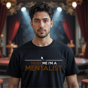 T-SHIRT FAITES-MOI CONFIANCE JE SUIS MENTALISTE