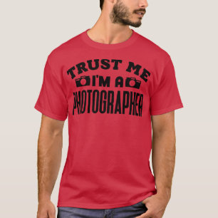 T-shirt Faites-moi confiance Je suis photographe 1