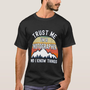 T-shirt Faites-moi confiance Je suis photographe et je sai