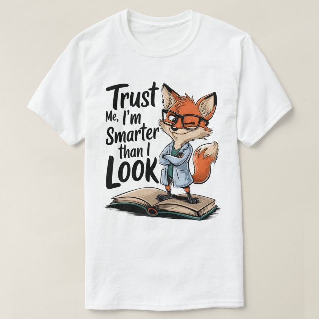 T-shirt Faites-moi confiance Je suis plus intelligent que  (Design devant)