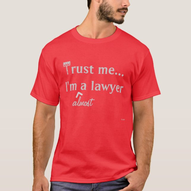 T-shirt Faites-moi confiance, je suis (presque) un avocat (Devant)