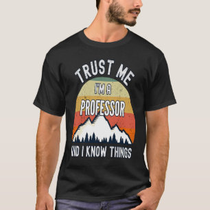 T-shirt Faites-moi confiance Je suis professeur et je sais