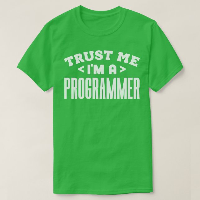 T-shirt Faites-moi confiance Je suis programmeur (Design devant)