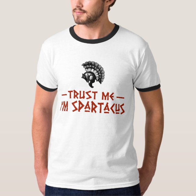 T-shirt Faites-moi confiance Je suis Spartacus (Devant)