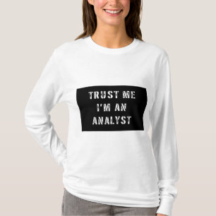 T-shirt Faites-moi confiance je suis un analyste