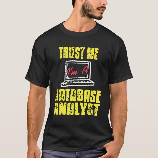 T-shirt Faites-moi confiance, je suis un analyste de base  (Devant)