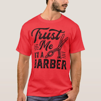 T-shirt Faites-moi confiance Je Suis Un Barbier 2